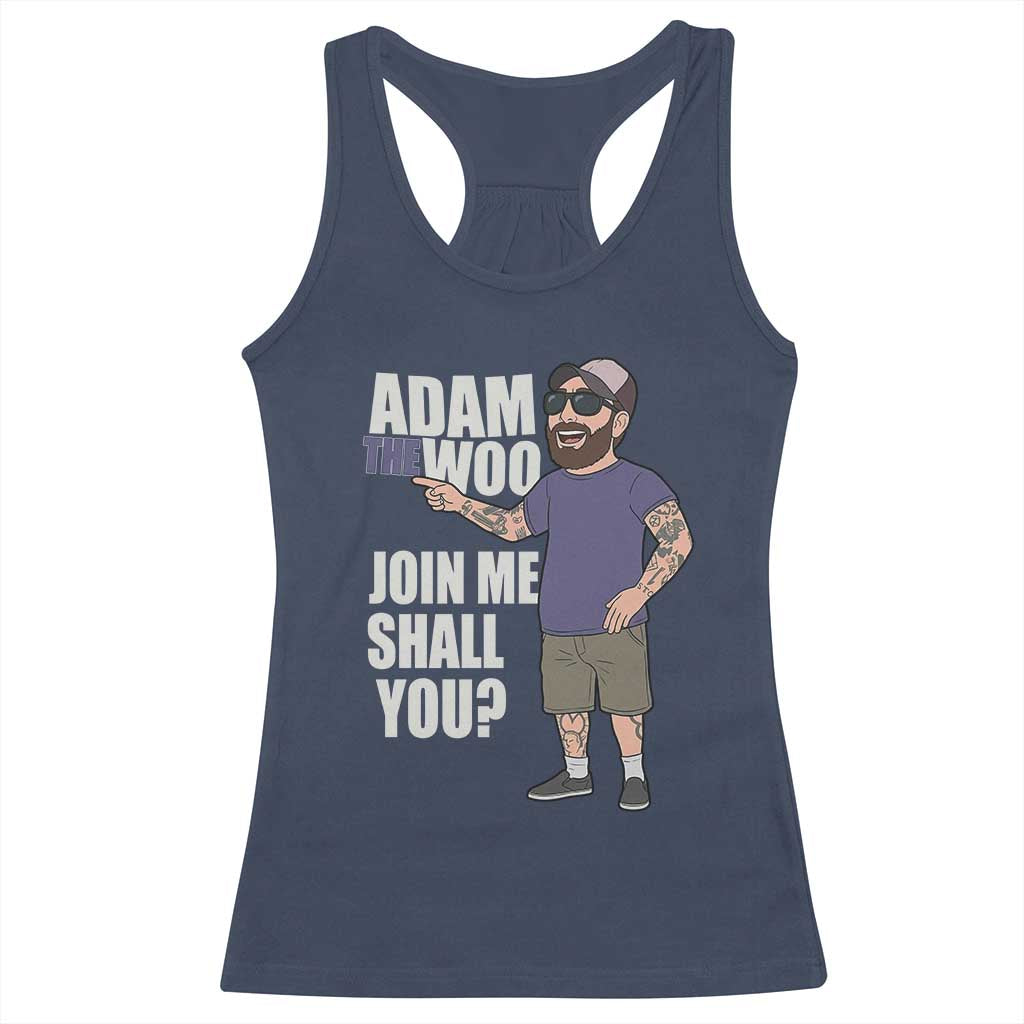 Adam Inspired Graphic Racerback Tank Top The Woo Memorial Tribute Join Me Shall You TS02 Navy Print Your Wear