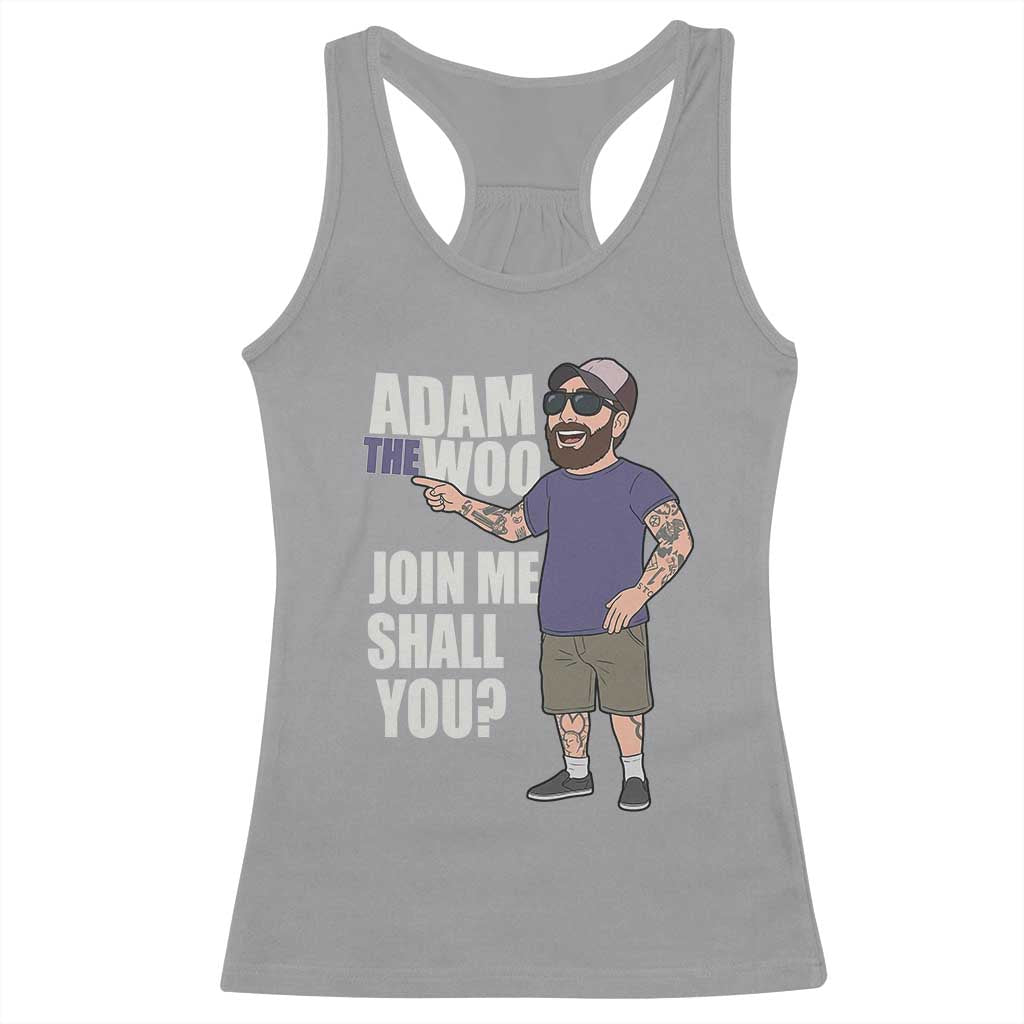 Adam Inspired Graphic Racerback Tank Top The Woo Memorial Tribute Join Me Shall You TS02 Sport Gray Print Your Wear