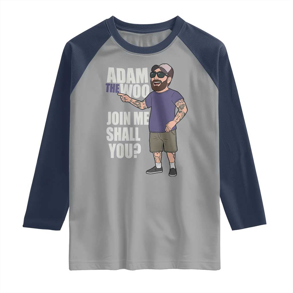 Adam Inspired Graphic Raglan Shirt The Woo Memorial Tribute Join Me Shall You TS02 Sport Gray Navy Print Your Wear