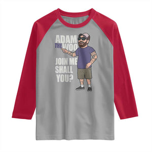 Adam Inspired Graphic Raglan Shirt The Woo Memorial Tribute Join Me Shall You TS02 Sport Gray Red Print Your Wear
