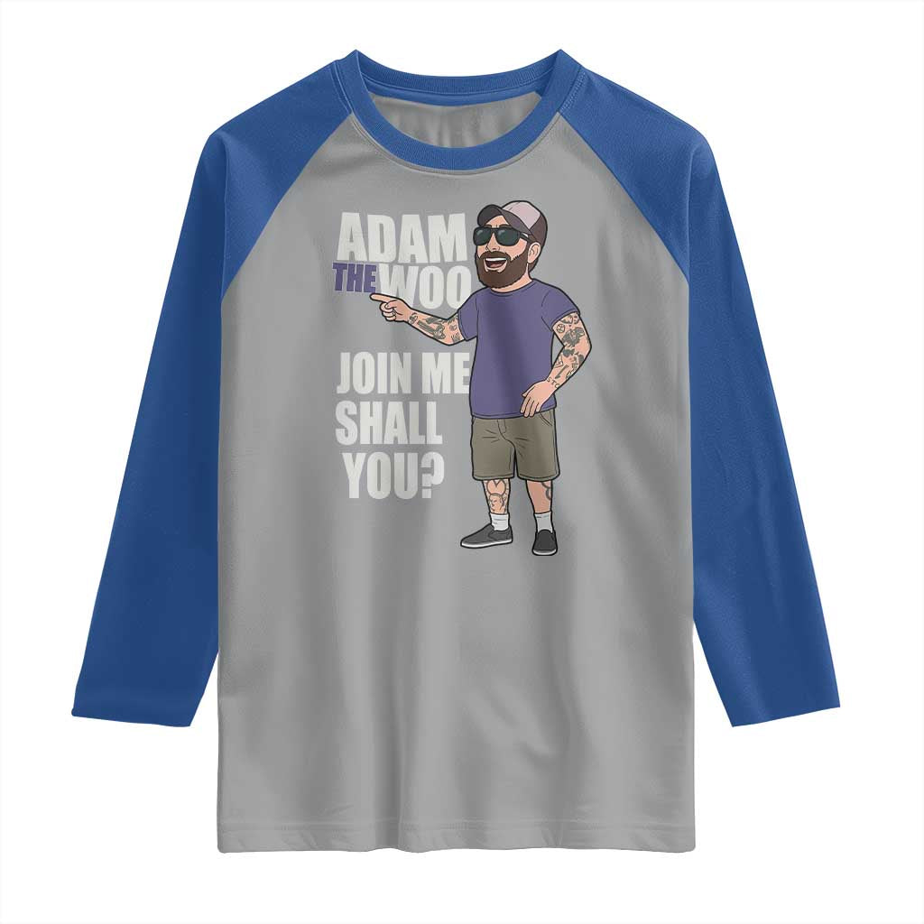 Adam Inspired Graphic Raglan Shirt The Woo Memorial Tribute Join Me Shall You TS02 Sport Gray Royal Print Your Wear