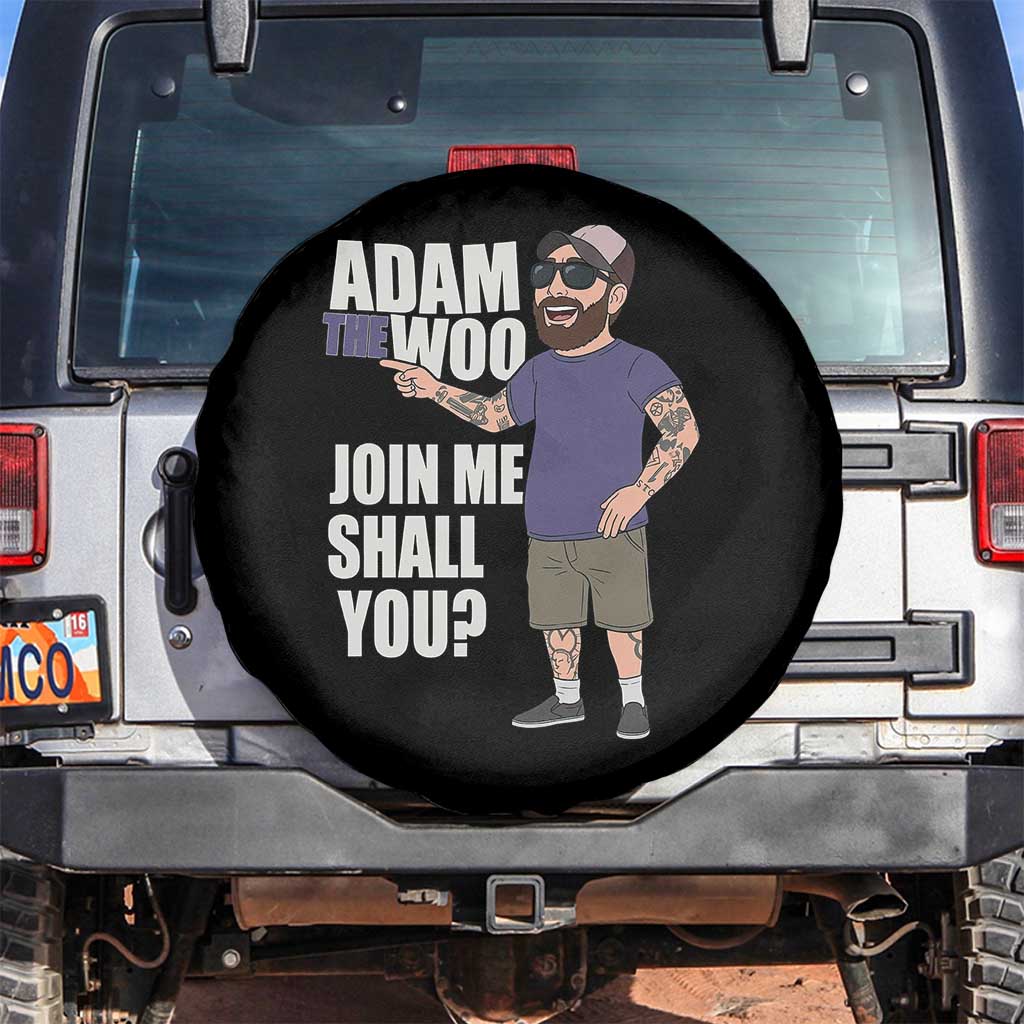Adam Inspired Graphic Spare Tire Cover The Woo Memorial Tribute Join Me Shall You TS02 No hole Black Print Your Wear