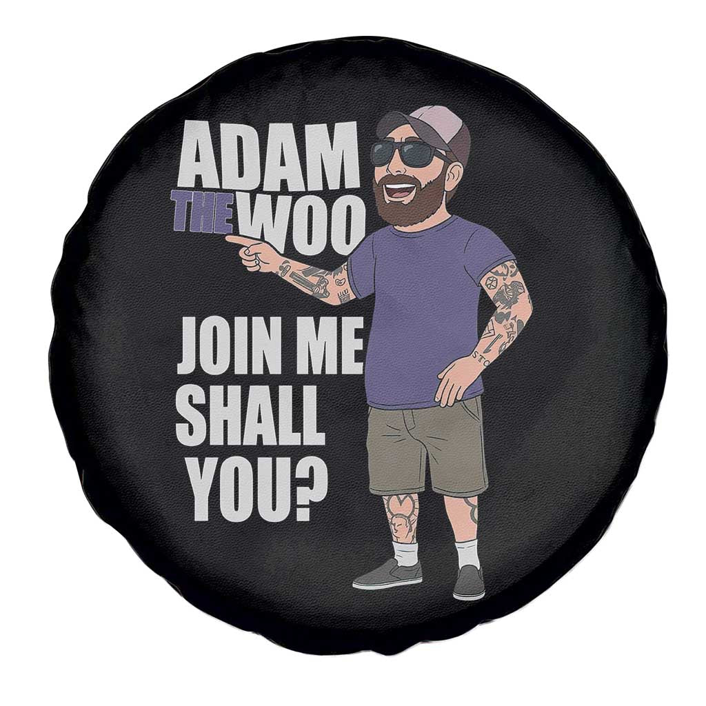 Adam Inspired Graphic Spare Tire Cover The Woo Memorial Tribute Join Me Shall You TS02 Print Your Wear