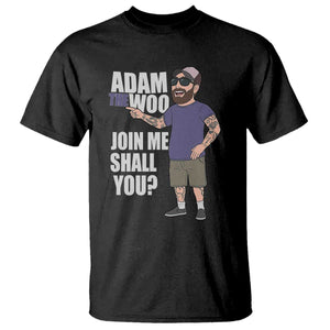 Adam Inspired Graphic T Shirt The Woo Memorial Tribute Join Me Shall You TS02 Black Print Your Wear