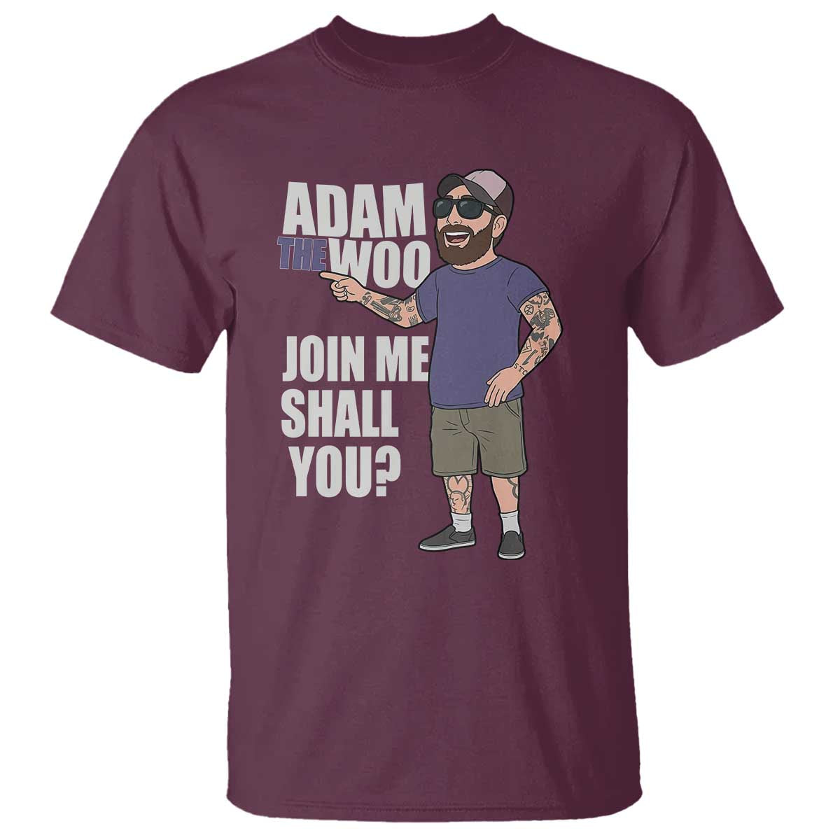 Adam Inspired Graphic T Shirt The Woo Memorial Tribute Join Me Shall You TS02 Maroon Print Your Wear
