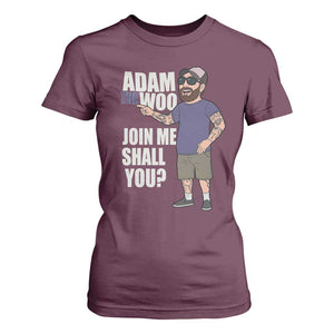 Adam Inspired Graphic T Shirt For Women The Woo Memorial Tribute Join Me Shall You TS02 Maroon Print Your Wear