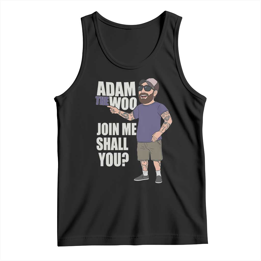 Adam Inspired Graphic Tank Top The Woo Memorial Tribute Join Me Shall You TS02 Black Print Your Wear
