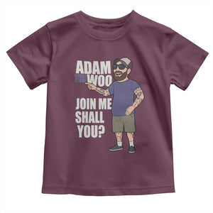 Adam Inspired Graphic Toddler T Shirt The Woo Memorial Tribute Join Me Shall You TS02 Maroon Print Your Wear