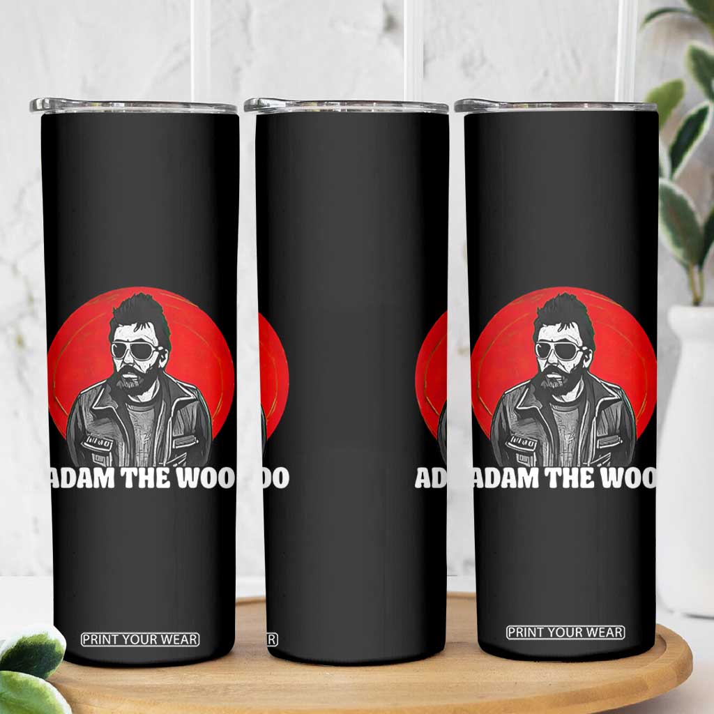 Adam Inspired Graphic Skinny Tumbler The Woo In Remembrance Memorial Tribute TS02 Print Your Wear