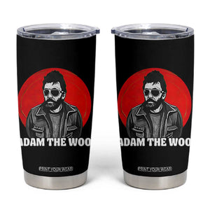 Adam Inspired Graphic Tumbler Cup The Woo In Remembrance Memorial Tribute TS02 Black Print Your Wear