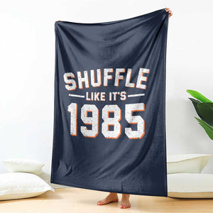 Shuffle Like Its 1985 Throw Blanket Retro Championship Celebrated TS02 Print Your Wear