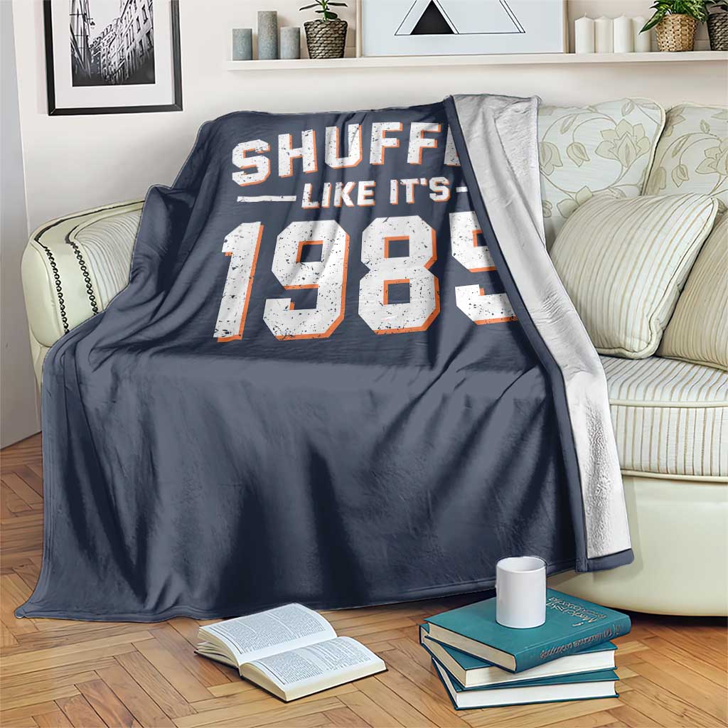 Shuffle Like Its 1985 Throw Blanket Retro Championship Celebrated TS02 Print Your Wear