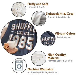 Shuffle Like Its 1985 Throw Blanket Retro Championship Celebrated TS02 Print Your Wear