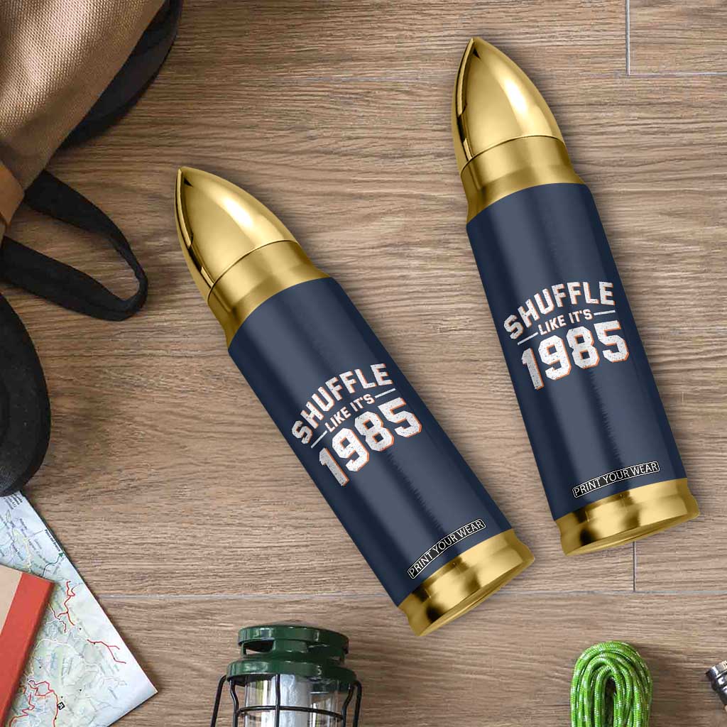 Shuffle Like Its 1985 Bullet Tumbler Retro Championship Celebrated TS02 Print Your Wear