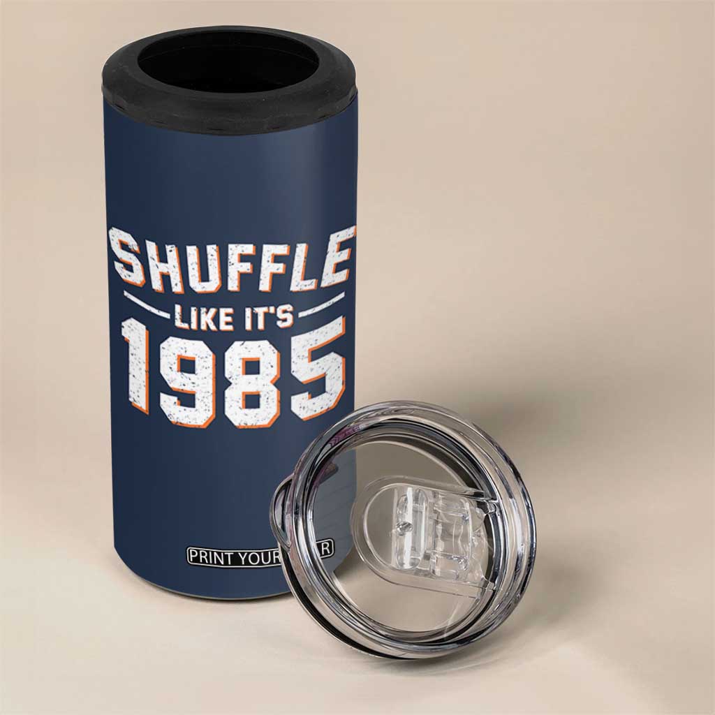 Shuffle Like Its 1985 4 in 1 Can Cooler Tumbler Retro Championship Celebrated TS02 Print Your Wear