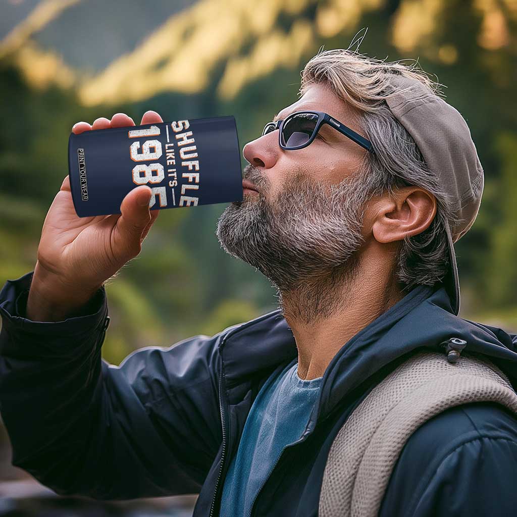 Shuffle Like Its 1985 4 in 1 Can Cooler Tumbler Retro Championship Celebrated TS02 Print Your Wear