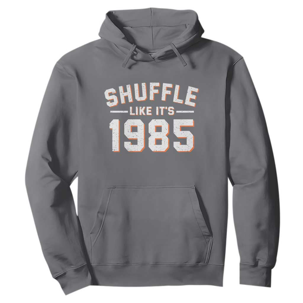 Shuffle Like Its 1985 Hoodie Retro Championship Celebrated TS02 Charcoal Print Your Wear
