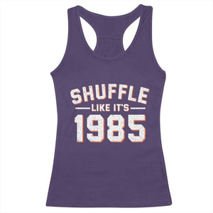 Shuffle Like Its 1985 Racerback Tank Top Retro Championship Celebrated TS02 Purple Print Your Wear