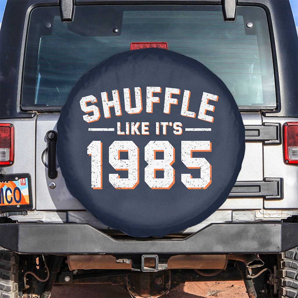 Shuffle Like Its 1985 Spare Tire Cover Retro Championship Celebrated TS02 No hole Navy Print Your Wear