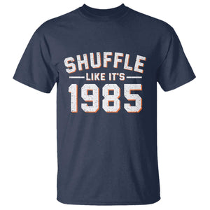 Shuffle Like Its 1985 T Shirt - Retro Championship Celebration Sports Humor Tee TS02 Navy Print Your Wear