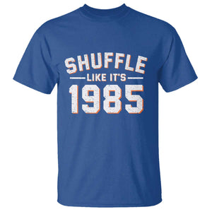 Shuffle Like Its 1985 T Shirt - Retro Championship Celebration Sports Humor Tee TS02 Royal Blue Print Your Wear
