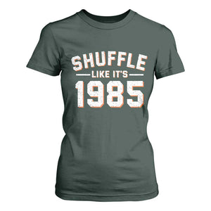 Shuffle Like Its 1985 T Shirt For Women Retro Championship Celebrated TS02 Dark Forest Green Print Your Wear