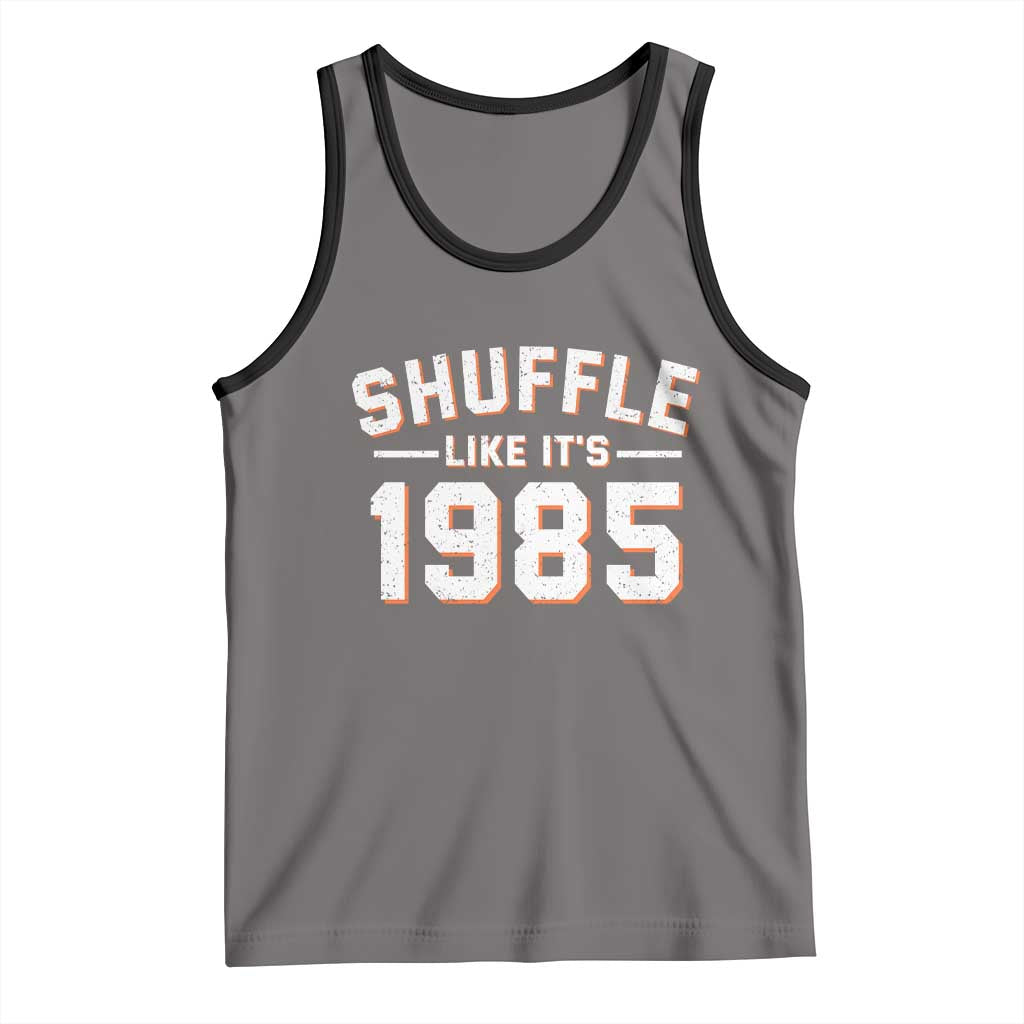 Shuffle Like Its 1985 Tank Top Retro Championship Celebrated TS02 Deep Heather Black Print Your Wear