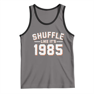 Shuffle Like Its 1985 Tank Top Retro Championship Celebrated TS02 Deep Heather Black Print Your Wear