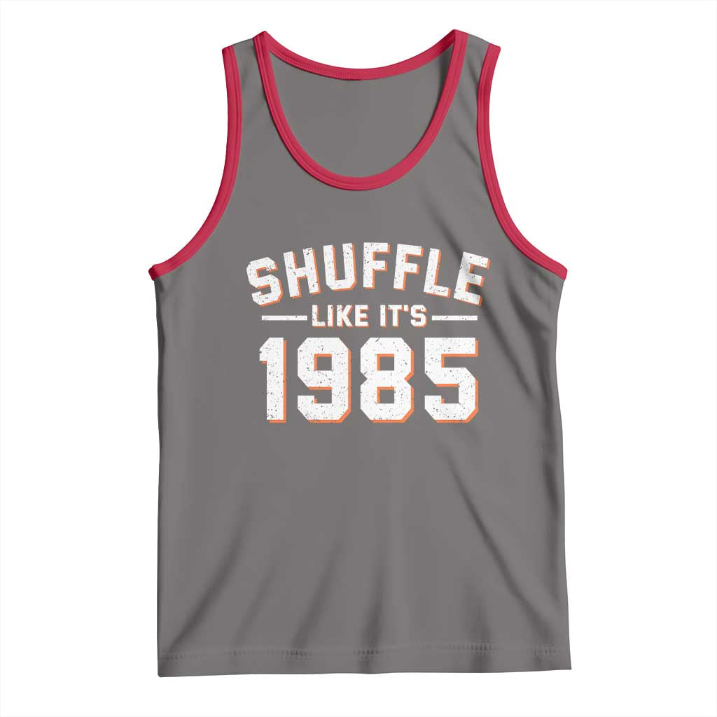Shuffle Like Its 1985 Tank Top Retro Championship Celebrated TS02 Deep Heather Red Print Your Wear