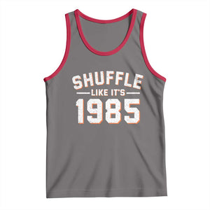 Shuffle Like Its 1985 Tank Top Retro Championship Celebrated TS02 Deep Heather Red Print Your Wear