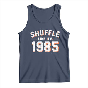 Shuffle Like Its 1985 Tank Top Retro Championship Celebrated TS02 Navy Print Your Wear