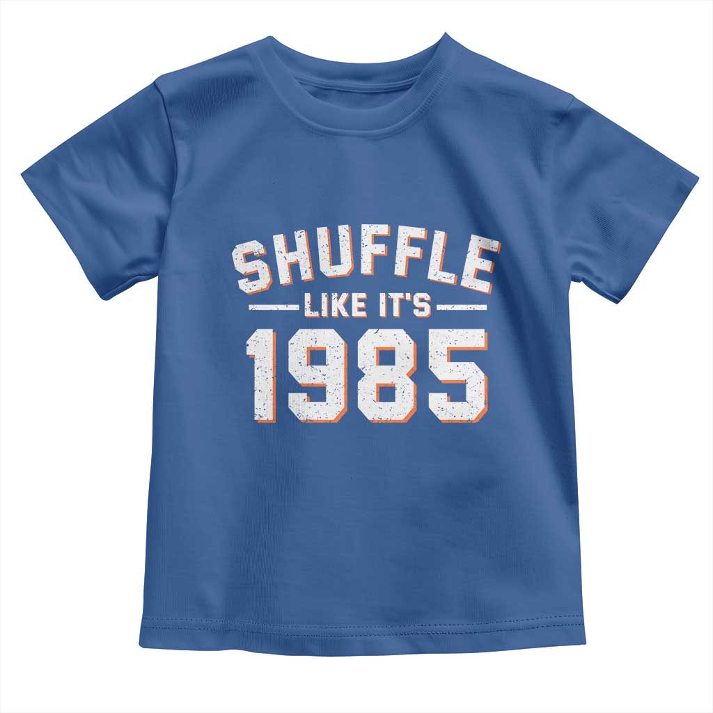 Shuffle Like Its 1985 Toddler T Shirt Retro Championship Celebrated TS02 Royal Blue Print Your Wear