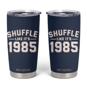 Shuffle Like Its 1985 Tumbler Cup Retro Championship Celebrated TS02 Navy Print Your Wear