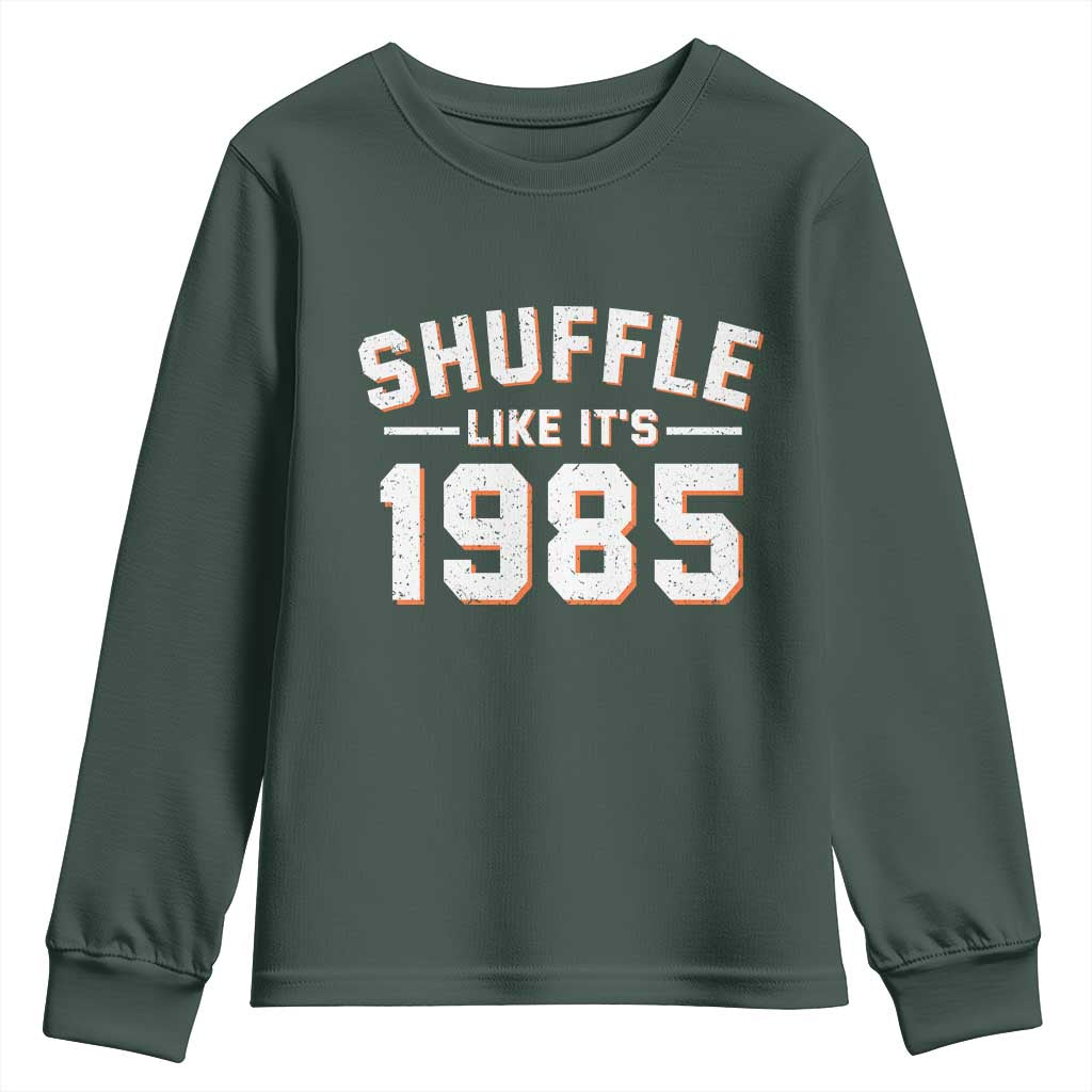 Shuffle Like Its 1985 Youth Sweatshirt Retro Championship Celebrated TS02 Dark Forest Green Print Your Wear