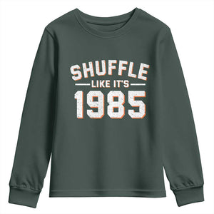 Shuffle Like Its 1985 Youth Sweatshirt Retro Championship Celebrated TS02 Dark Forest Green Print Your Wear