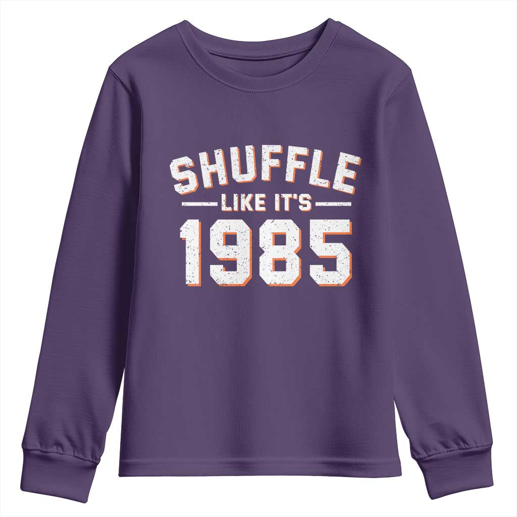 Shuffle Like Its 1985 Youth Sweatshirt Retro Championship Celebrated TS02 Purple Print Your Wear
