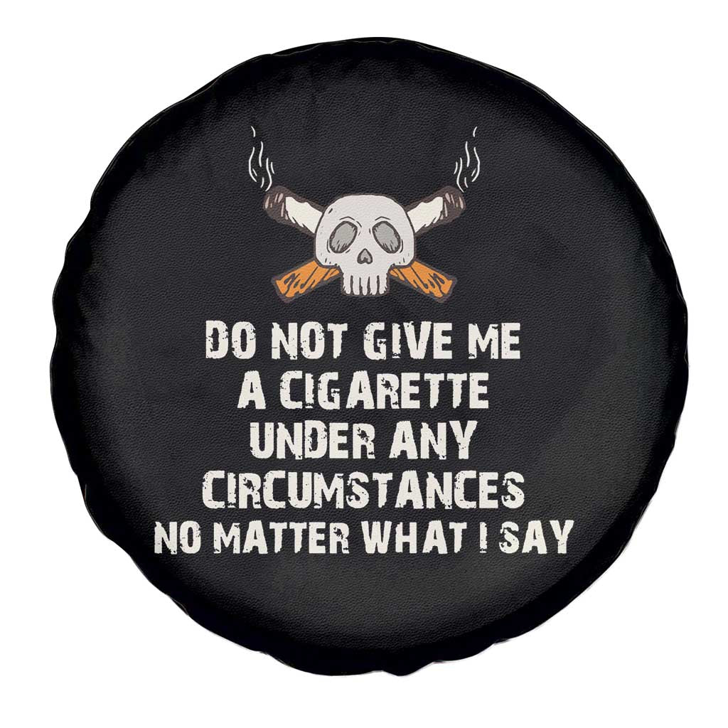 No Smoking Skull Spare Tire Cover Do Not Give Me A Cigarette Under Any Circumstances TS02 Print Your Wear