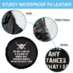 No Smoking Skull Spare Tire Cover Do Not Give Me A Cigarette Under Any Circumstances TS02 Print Your Wear