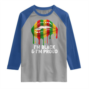 Black Girls Raglan Shirt I'm Black And I'm Proud Woman Lips Dripping TS02 Sport Gray Royal Print Your Wear