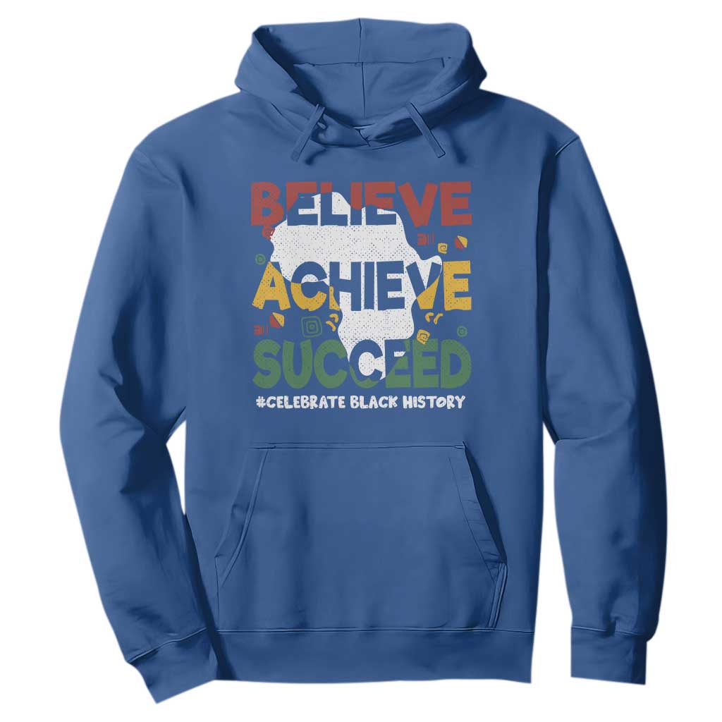 Black History Month Hoodie Believe Achieve Succeed BHM Black and Proud TS02 Royal Blue Printyourwear