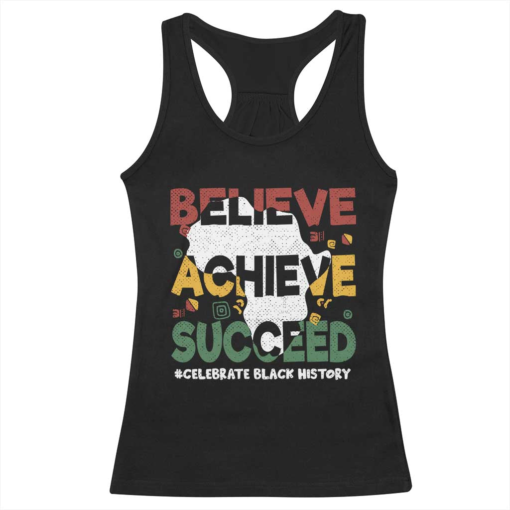 Celebrate Black History Month Racerback Tank Top Believe Achieve Succeed Black and Proud BHM TS02 Black Print Your Wear