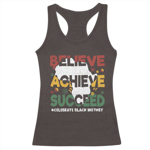 Celebrate Black History Month Racerback Tank Top Believe Achieve Succeed Black and Proud BHM TS02 Dark Chocolate Print Your Wear