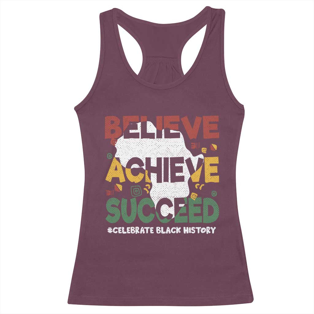 Celebrate Black History Month Racerback Tank Top Believe Achieve Succeed Black and Proud BHM TS02 Maroon Print Your Wear