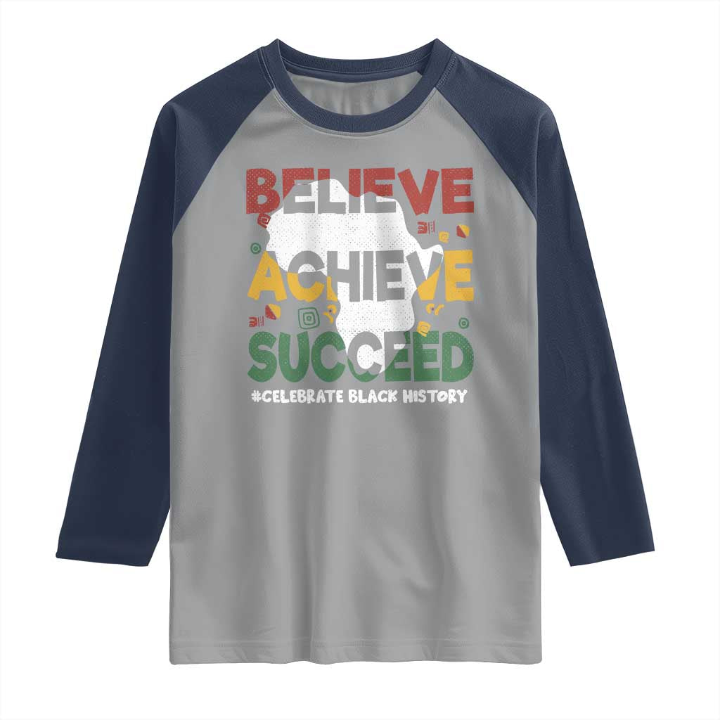 Celebrate Black History Month Raglan Shirt Believe Achieve Succeed Black and Proud BHM TS02 Sport Gray Navy Print Your Wear