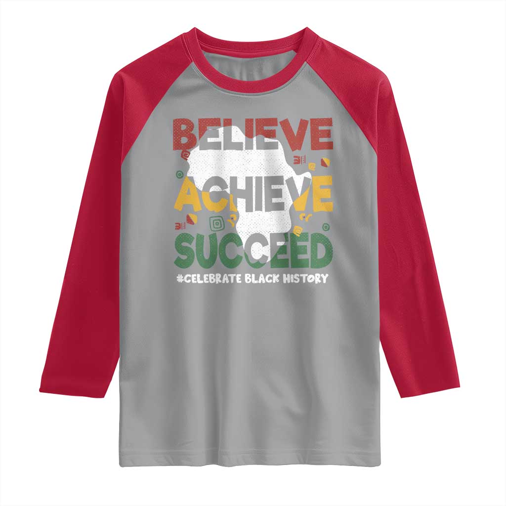 Celebrate Black History Month Raglan Shirt Believe Achieve Succeed Black and Proud BHM TS02 Sport Gray Red Print Your Wear