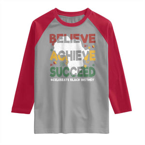 Celebrate Black History Month Raglan Shirt Believe Achieve Succeed Black and Proud BHM TS02 Sport Gray Red Print Your Wear