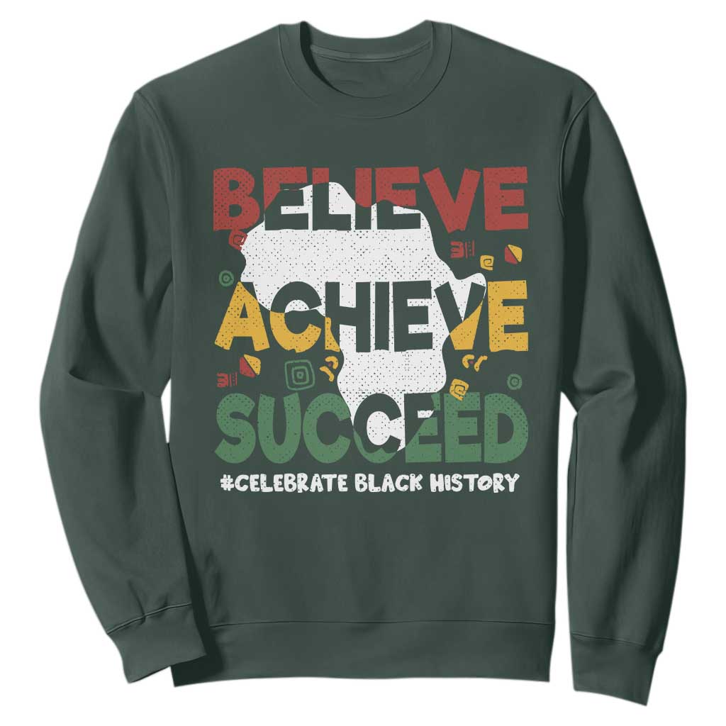 Black History Month Sweatshirt Believe Achieve Succeed BHM Black and Proud TS02 Dark Forest Green Printyourwear