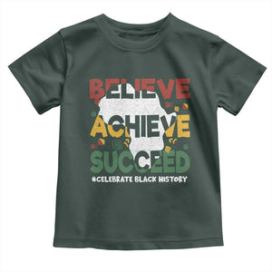 Celebrate Black History Month Toddler T Shirt Believe Achieve Succeed Black and Proud BHM TS02 Dark Forest Green Print Your Wear