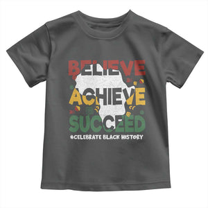 Celebrate Black History Month Toddler T Shirt Believe Achieve Succeed Black and Proud BHM TS02 Dark Heather Print Your Wear