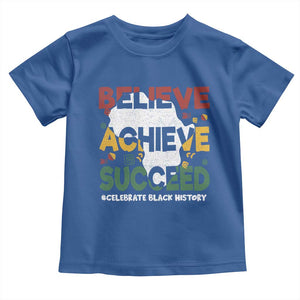 Celebrate Black History Month Toddler T Shirt Believe Achieve Succeed Black and Proud BHM TS02 Royal Blue Print Your Wear